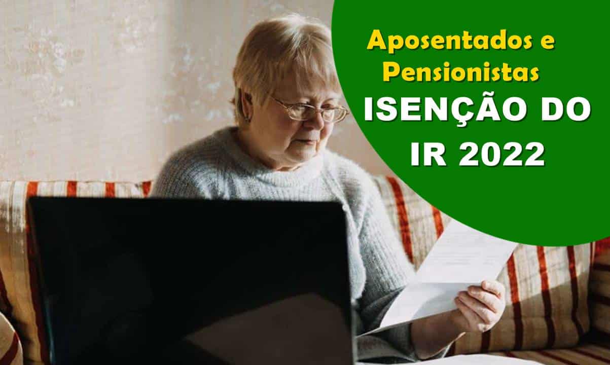 Aposentados e pensionistas do INSS tem direito a Isenção de IR 2022; saiba como