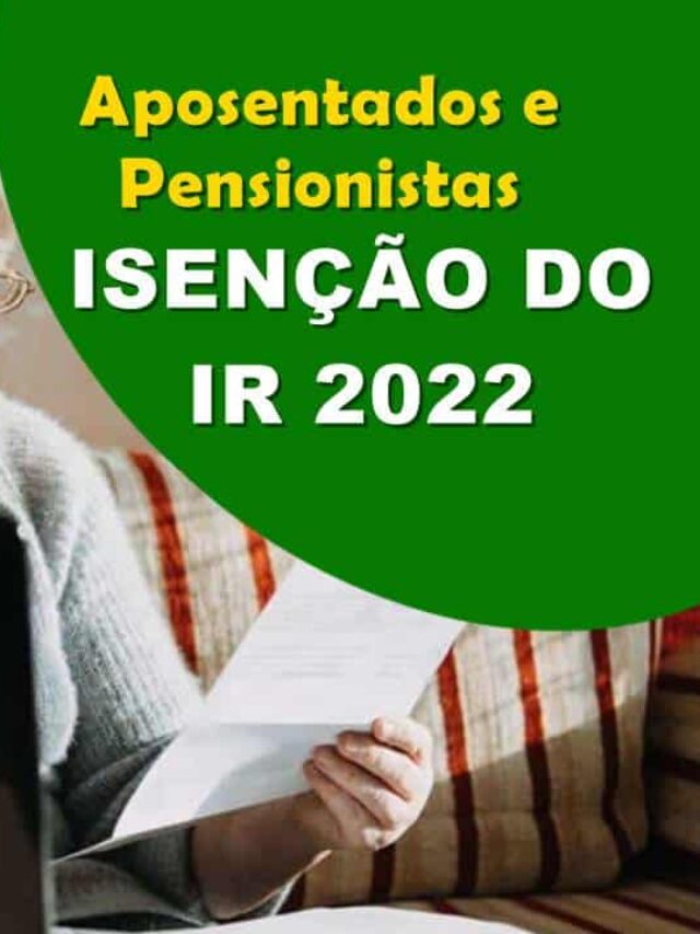 Aposentados E Pensionistas Do Inss Têm Direito A Isenção De Ir 2022 Informe Brasil 1196