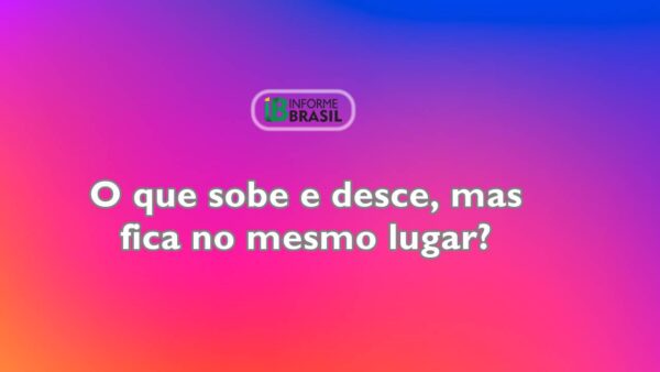 Responda ao enigma: O que sobe e desce, mas fica no mesmo lugar?