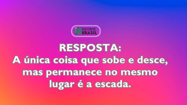 Responda ao enigma: O que sobe e desce, mas fica no mesmo lugar?